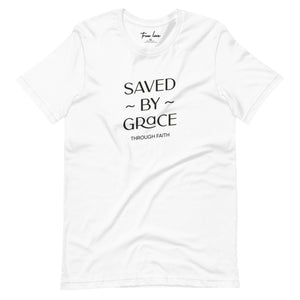 Saved by Grace through Faith t-shirt